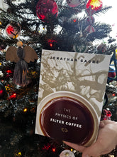 Načítať obrázok do zobrazovača galérie, The Physics of Filter Coffee by Jonathan Gagné /Kniha o filtrovanej káve